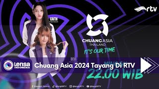 Chuang Asia 2024 Tayang Di RTV [upl. by Hotze]