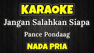 KARAOKE JANGAN SALAHKAN SIAPA  PANCE PONDAAG  MUSIC BY RISTO BARUS [upl. by Raoul]