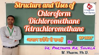 Structure and Uses of Chloroform Dichloromethane Tetrachloromethane Alkyl halides  BP 202T [upl. by Nakre]