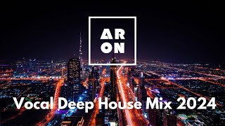 Aron Fosha  Vocal Deep House Mix 2024  Deep House Popular Song deephouse housemusic chillout [upl. by Ylaek]