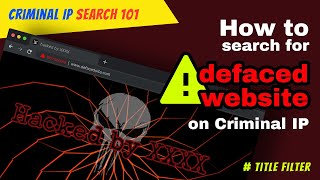 Criminal IP Search 101 How to Search for Defaced Website With Title Filter [upl. by Ydnys]