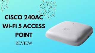 Cisco 240AC WiFi 5 Access Point Review Unlocking HighSpeed Connectivity [upl. by Mikkanen918]