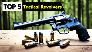 TOP 5 Best Tactical Revolvers 2024  You Wont Believe No1 [upl. by Lordan]