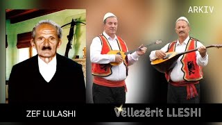 Vellezerit Lleshi  Këngë për patriotin Zef Lulashi Arkiv [upl. by Nillek]