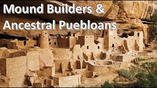 Mound Builders amp Ancestral Puebloans EPISODE 7 History of North America USA Canada amp Mexico [upl. by Lili]