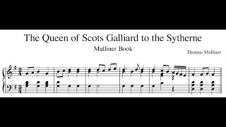 Thomas Mulliner – The Queen of Scots Galliard to the Sytherne [upl. by Pearline]