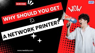 Why Should You Get a Network Printer [upl. by February1]