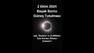 2 Ekim 2024 Başak Burcu ♍ Güneş Tutulması 👊 Aldatmalar İfşalar ve Skandallar Kapıda 💣🔥 [upl. by Nya551]