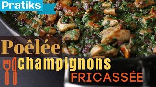 Recette plat  Une poêlée de champignons fricassée [upl. by Wojak]