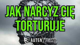 JAK NARCYZ CIĘ TORTURUJE  NARCYSTYCZNE ZABURZENIE OSOBOWOŚCI narcyz psychopata [upl. by Ky678]