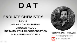 ENOLATE CHEMISTRY  LEC1 ALDOL CONDENSATION  VED PRAKASH TRIPATHI [upl. by Esereht]