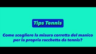 Come scegliere la misura corretta del manico per la propria racchetta da tennis [upl. by Alliber]