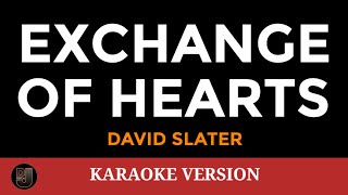 EXCHANGE OF HEARTS David Slater  Karaoke Version  songs lyrics cover videoke 80s english love best [upl. by Yeznil]