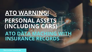 ATO Warning  Personal Assets including cars ATO Data Matching with Insurance Records [upl. by Eneiluj961]