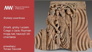 Wykład Tomasza Dziurdzika  Zmarli groby i uczeni [upl. by Atiner]