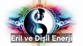 ErilDişil Enerji Nedir Dengeleme Yöntemleri Nelerdir [upl. by Noe]