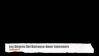 Los Alegres Del BarrancoAmor Limosnero [upl. by Attener]