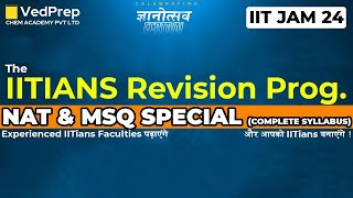 NAT amp MSQ Special Complete syllabus  IIT JAM 24  The IITIANS Revision Prog  ज्ञानोत्सव  VedPrep [upl. by Clementia]