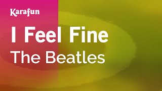 I Feel Fine  The Beatles  Karaoke Version  KaraFun [upl. by Erda286]