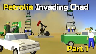 Petrolia Playthrough Part 1  Invading Chad [upl. by Ynar453]