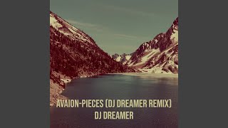 AvaionPieces DJ Dreamer Remix [upl. by Nerraj]