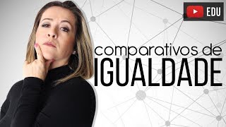 Comparativos de Igualdade Em Inglês [upl. by Mlohsihc]