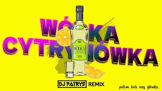 Denis  Wódka Cytrynówka Club Edit • VIXA • DJ PATRYŚ REMIX • Disco Polo • 2022 [upl. by Anrehs]