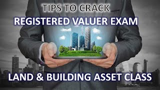 Registered Valuer Exam  Land amp Building Asset Class [upl. by Amoeji632]