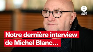 La DERNIÈRE interview de Michel Blanc à OuestFrance [upl. by Odeen]