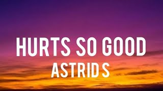 Astrid S  Hurts So Good lyrics [upl. by Veda99]