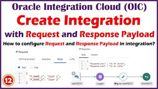 12 Create integration in oic to get request and return the response  Request and Response in OIC [upl. by Anwat]