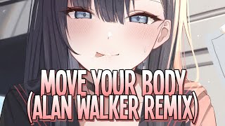 Nightcore  Move Your Body Alan Walker Remix  Sia Sped Up [upl. by Yatnoed]