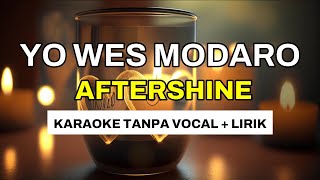 Aftershine  Yowes Modaro Karaoke Tanpa Vocal  Lirik  Koplo [upl. by Brandtr]