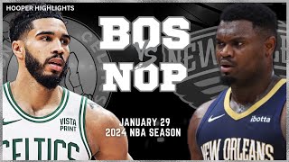 Boston Celtics vs New Orleans Pelicans Full Game Highlights  Jan 29  2024 NBA Season [upl. by Darrell]