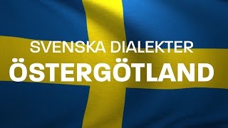 Svenska Dialekter – Östgötska – Östgötsk dialekt Voice To Me [upl. by Hasan]