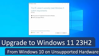 Upgrade to Windows 11 23H2 from Windows 10 on Unsupported hardware [upl. by Zurkow]