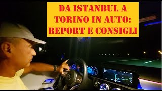 Da Istanbul a Torino in auto il ritorno Report e consigli [upl. by Josey]