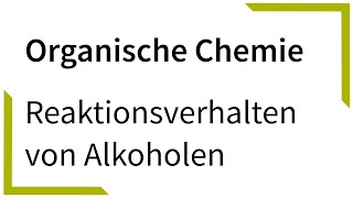 Reaktionsverhalten von Alkoholen  Organische Chemie [upl. by Anomar]