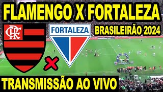 FLAMENGO X FORTALEZA AO VIVO DIRETO DO MARACANÃ  CAMPEONATO BRASILEIRO 2024 [upl. by Andreas]