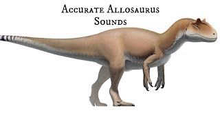 Accurate Allosaurus SoundsRoarGrowl [upl. by Eiramadnil]