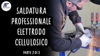 Come fare una SALDATURA professionale e dallottima tenuta con lELETTRODO cellulosico Parte 23 [upl. by Flanders]