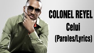 Colonel Reyel  Celui ParolesLyrics [upl. by Auhsuj]