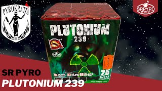 Plutonium 239  SR Pyro 2022 [upl. by Yraillih]