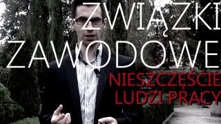 ZWIĄZKI ZAWODOWE  NIESZCZĘŚCIE LUDZI PRACY [upl. by Harmon716]