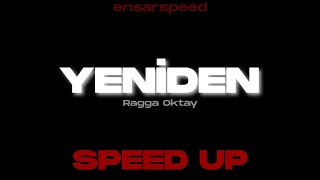 Yeniden  Ragga Oktay Speed Up [upl. by Mokas]