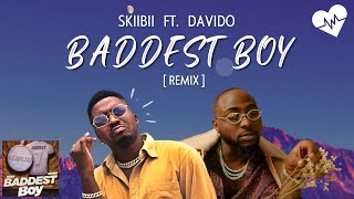 Skiibii  Baddest Boy Lyrics ft Davido  Songish [upl. by Beisel279]