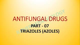 Antifungal Drugs 07 Triazoles  Fluconazole  Itraconazole  Voriconazole Posaconazole [upl. by Arv]