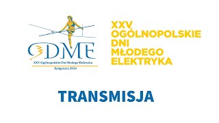 XXV Ogólnopolskie Dni Młodego Elektryka  ODME 2024 [upl. by Rehpotsirhcnhoj]