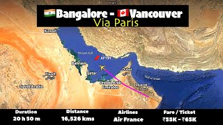 Bangalore 🇮🇳  Vancouver 🇨🇦  Flight Route Air France [upl. by Nyrhtakyram480]