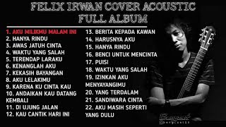 FELIX IRWAN  COVER ACOUSTIC  FULL ALBUM  lagu santai [upl. by Hanna]